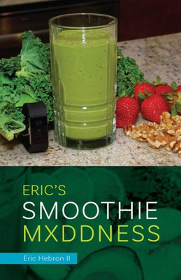 Eric's Smoothie Mxddness