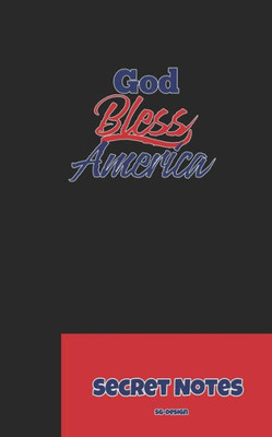 God Bless America - Secret Notes: 4th of July Diary / Independence Day in U. S. (America) is associated with fireworks, parades and picnics. (4th July USA Independence Day)