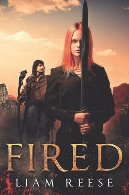 Fired: A Sword and Sorcery Novel (Thorned)