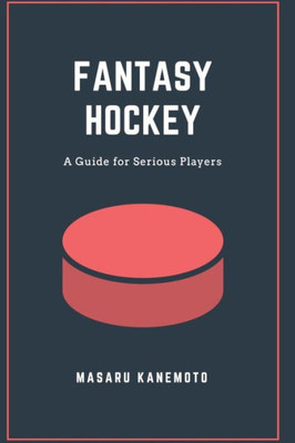 Fantasy Hockey: A Guide for Serious Players
