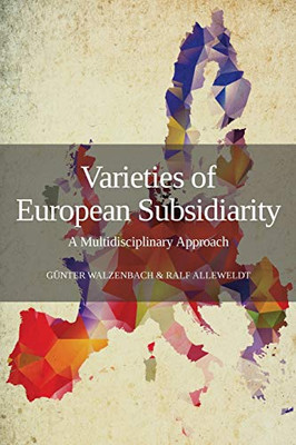 Varieties of European Subsidiarity: A Multidisciplinary Approach