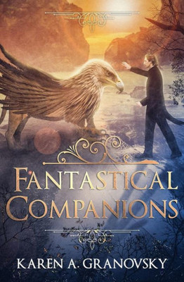 Fantastical Companions (Fantastical Creatures)