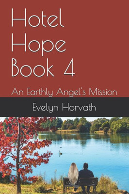 Hotel Hope Book 4 (An Earthly Angel's Mission)