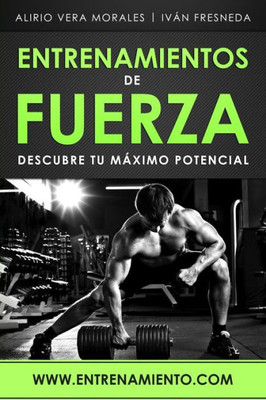 Entrenamientos de fuerza: Descubre tu máximo potencial (Spanish Edition)