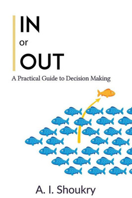 In or Out: A Practical Guide to Decision Making