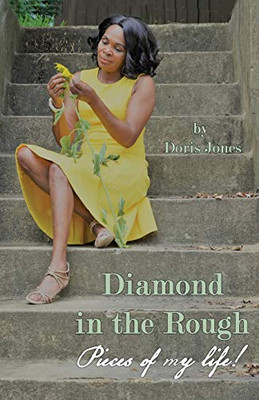 Diamond In The Rough: Pieces of My Life