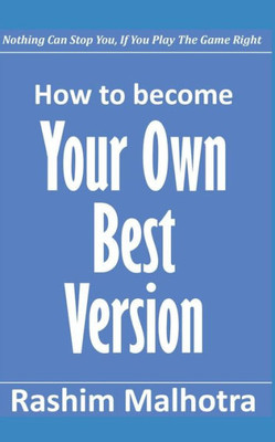 How To Become Your Own Best Version