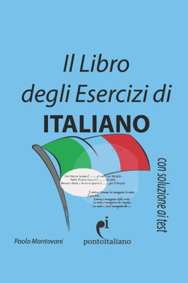 Il Libro degli Esercizi di Italiano (Io Parlo Italiano) (Italian Edition)