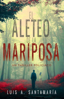 EL ALETEO DE LA MARIPOSA: Novela policíaca que pone a prueba la intuición del lector (Trilogía Oli) (Spanish Edition)