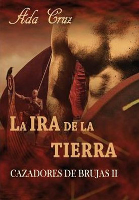 La ira de la tierra (Cazadores de brujas) (Spanish Edition)