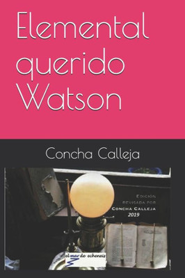 Elemental querido Watson (Spanish Edition)