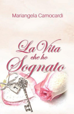 La vita che ho sognato (Italian Edition)