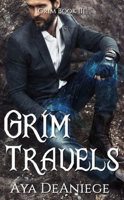 Grim Travels: Grim Book Three (Coffee and Blood)
