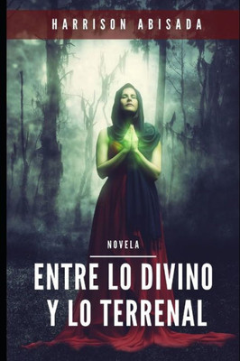 Entre lo divino y lo terrenal (Spanish Edition)