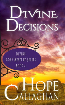Divine Decisions: A Divine Cozy Mystery (Divine Mystery Series)