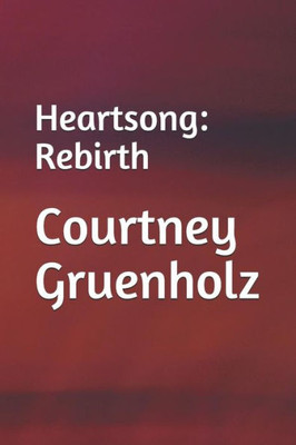 Heartsong: Rebirth (The Heartsong Saga)
