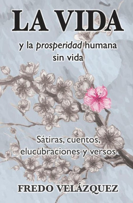 LA VIDA y la prosperidad humana sin vida (Spanish Edition)