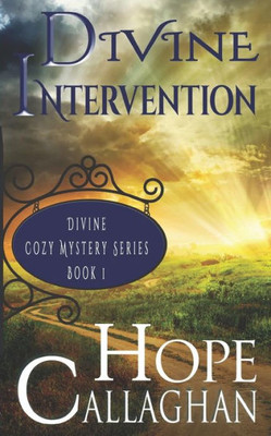 Divine Intervention: A Divine Cozy Mystery (Divine Mystery Series)