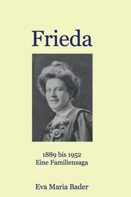 Frieda: Eine Familiensaga (German Edition)