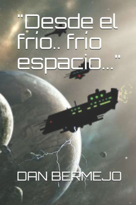 Desde el frío.. frío espacio... (Spanish Edition)