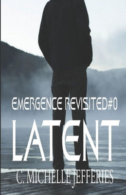 Latent: Emergence Revisited (Chrysalis)