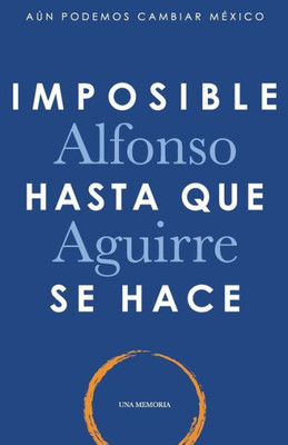 Imposible hasta que se hace (Spanish Edition)