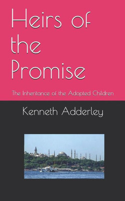 Heirs of the Promise: The Inheritance of the Adopted Children