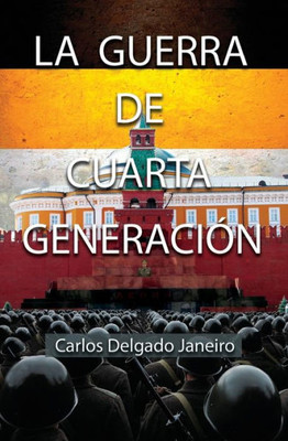 La Guerra de Cuarta Generación (Spanish Edition)