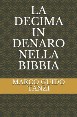 LA DECIMA IN DENARO NELLA BIBBIA (Italian Edition)