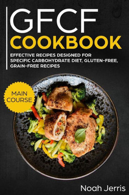 GFCF Cookbook: MAIN COURSE  80+ Autism & ADHD friendly recipes, gluten & casein free (Proved recipes to treat GFCF)