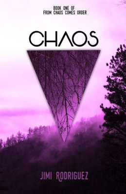 From Chaos Comes Order: Book One: Chaos