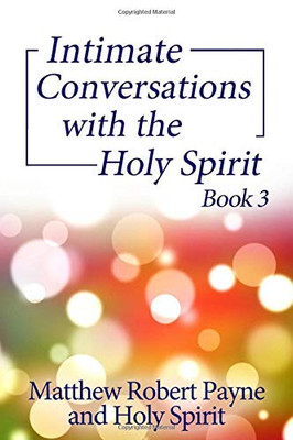 Intimate Conversations with the Holy Spirit Book 3 - Hardcover