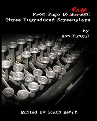 From Page to Page: Three Unproduced Screenplays
