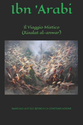 Il Viaggio Mistico (Risalat al-Anwar): Manuale Sufi sul Ritiro e la Contemplazione (Italian Edition)