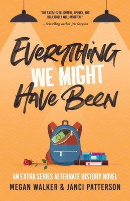 Everything We Might Have Been (The Extra Series)