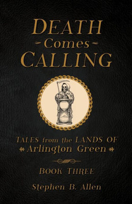 Death Comes Calling (Tales From The Lands Of Arlington Green)
