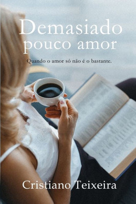 Demasiado Pouco Amor (Portuguese Edition)