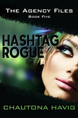 Hashtag Rogue (The Agency Files)