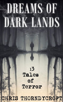 Dreams of Dark Lands: 13 Tales of Terror