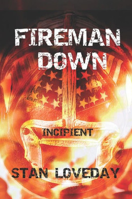 Fireman Down: Incipient