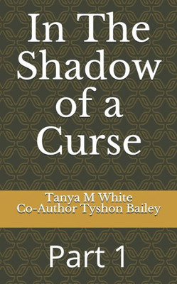 In The Shadow of a Curse: Part 1