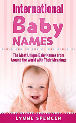 International Baby Names: The Most Unique Baby Names from Around the World with Their Meanings