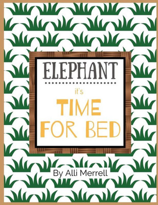 Elephant, it's Time for Bed (Time for Bed Books)