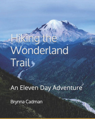 Hiking the Wonderland Trail: An Eleven Day Adventure