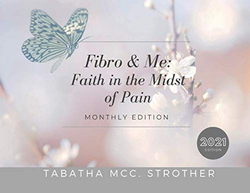 Fibro & Me: Faith In The Midst of Pain