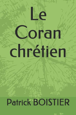 Le Coran chrétien (French Edition)