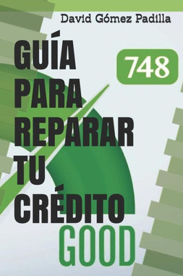 Guía para Reparar Tu Crédito: No pagues por lo que puedes hacer usted. (Spanish Edition)