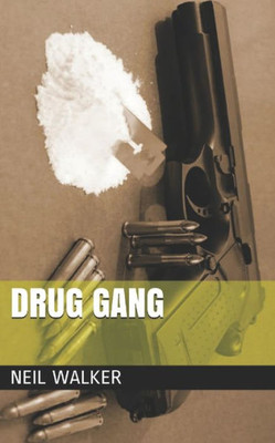 Drug Gang: The most compelling & controversial crime thriller in years (Drug Gang Trilogy)