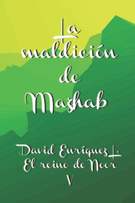 La maldición de Mazhab (El Reino de Noor) (Spanish Edition)