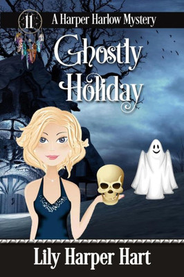 Ghostly Holiday (A Harper Harlow Mystery)
